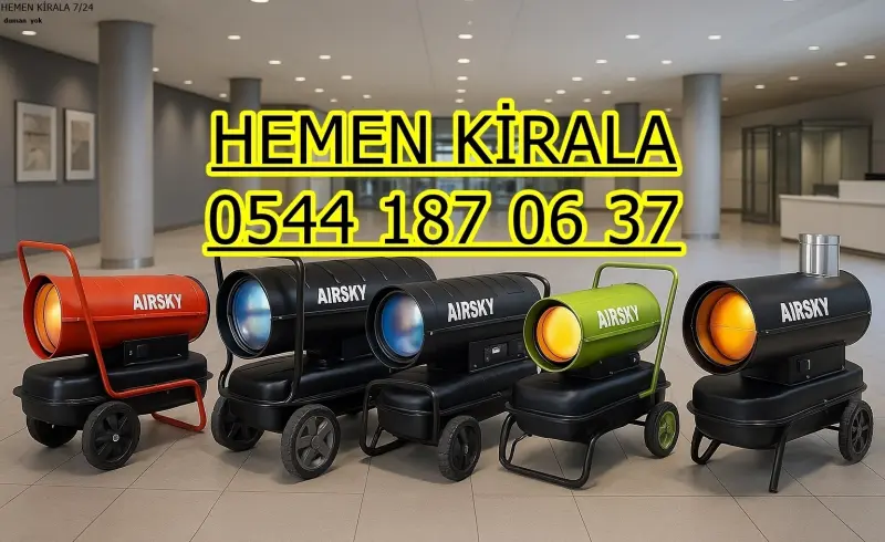 Aydın Efeler Mazotlu Isıtıcı Kiralama