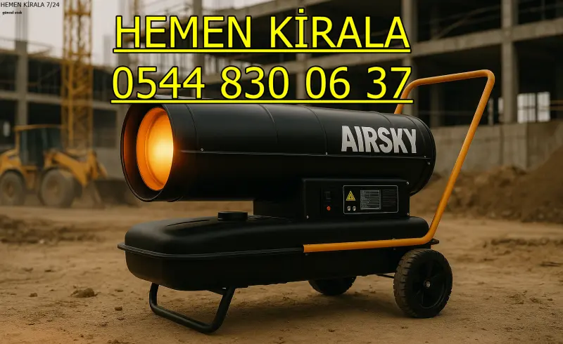 Diyarbakır Yenişehir Mazotlu Isıtıcı Kiralama