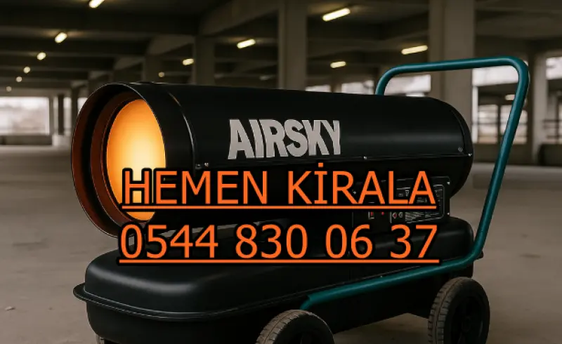 Samsun Çarşamba Mazotlu Isıtıcı Kiralama